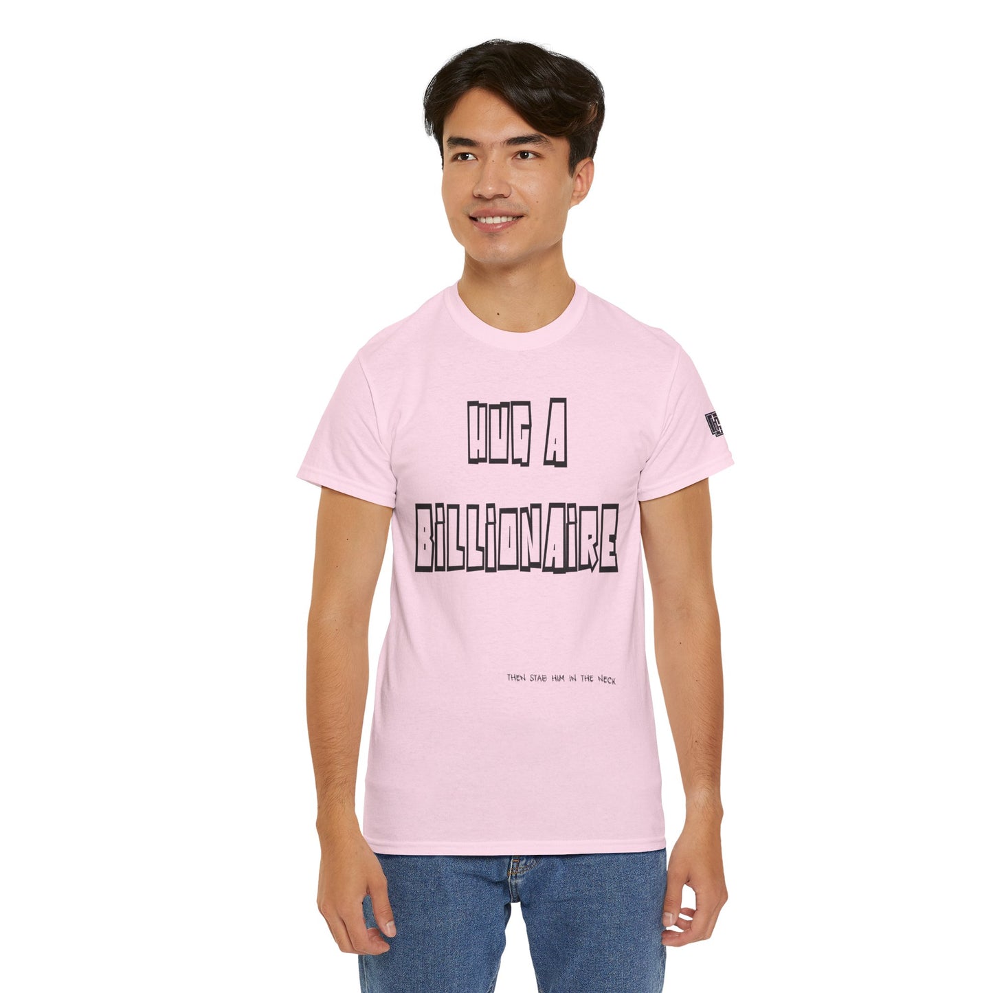 Hug a Billionaire T-Shirt — Funny Graphic Tee with Bold Text