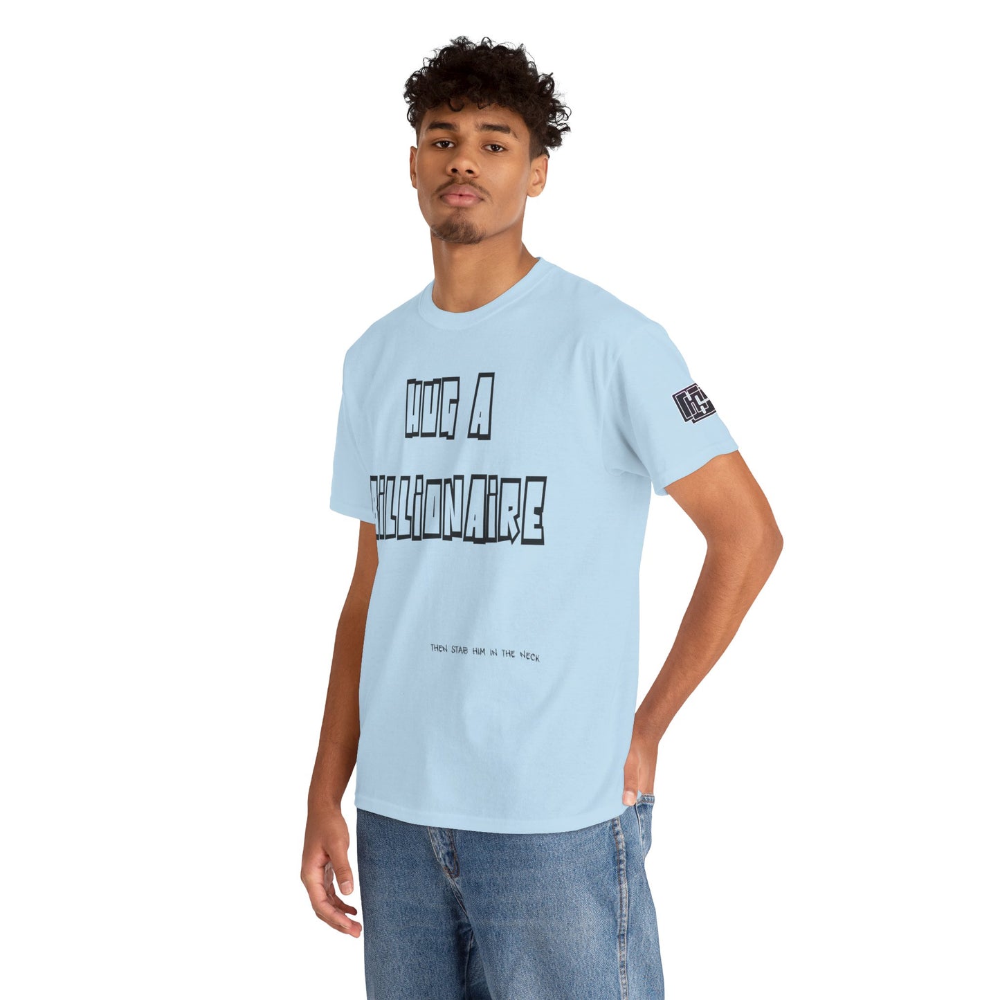 Hug a Billionaire T-Shirt — Funny Graphic Tee with Bold Text