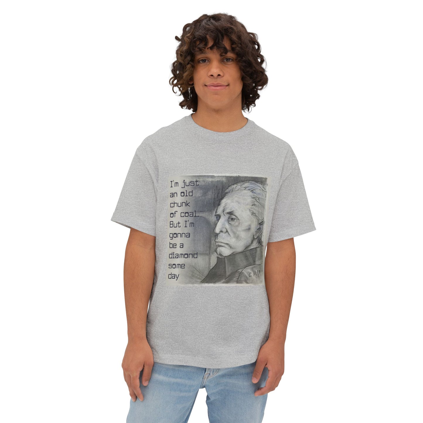 Graphic Tee — “I’m just an old chunk of coal, but I’m gonna be a diamond someday” Portrait Tee