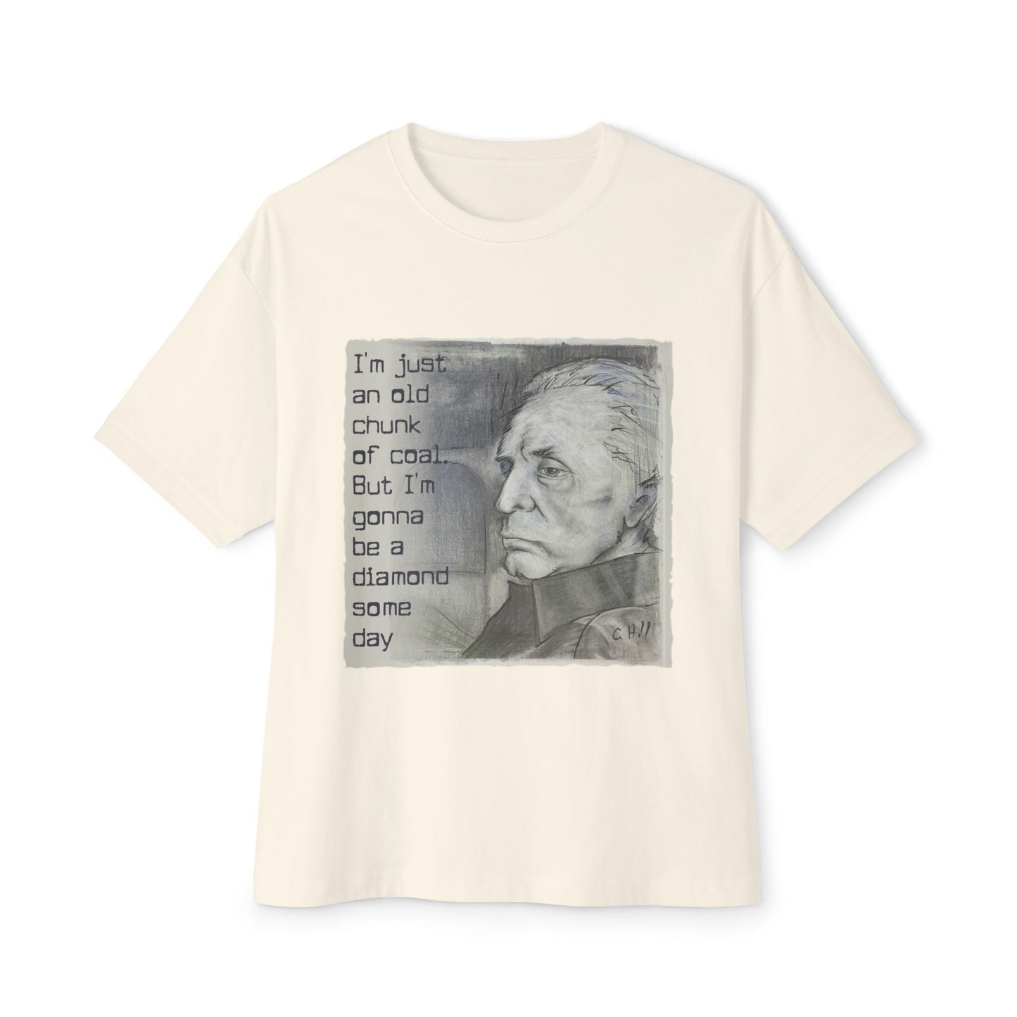 Graphic Tee — “I’m just an old chunk of coal, but I’m gonna be a diamond someday” Portrait Tee