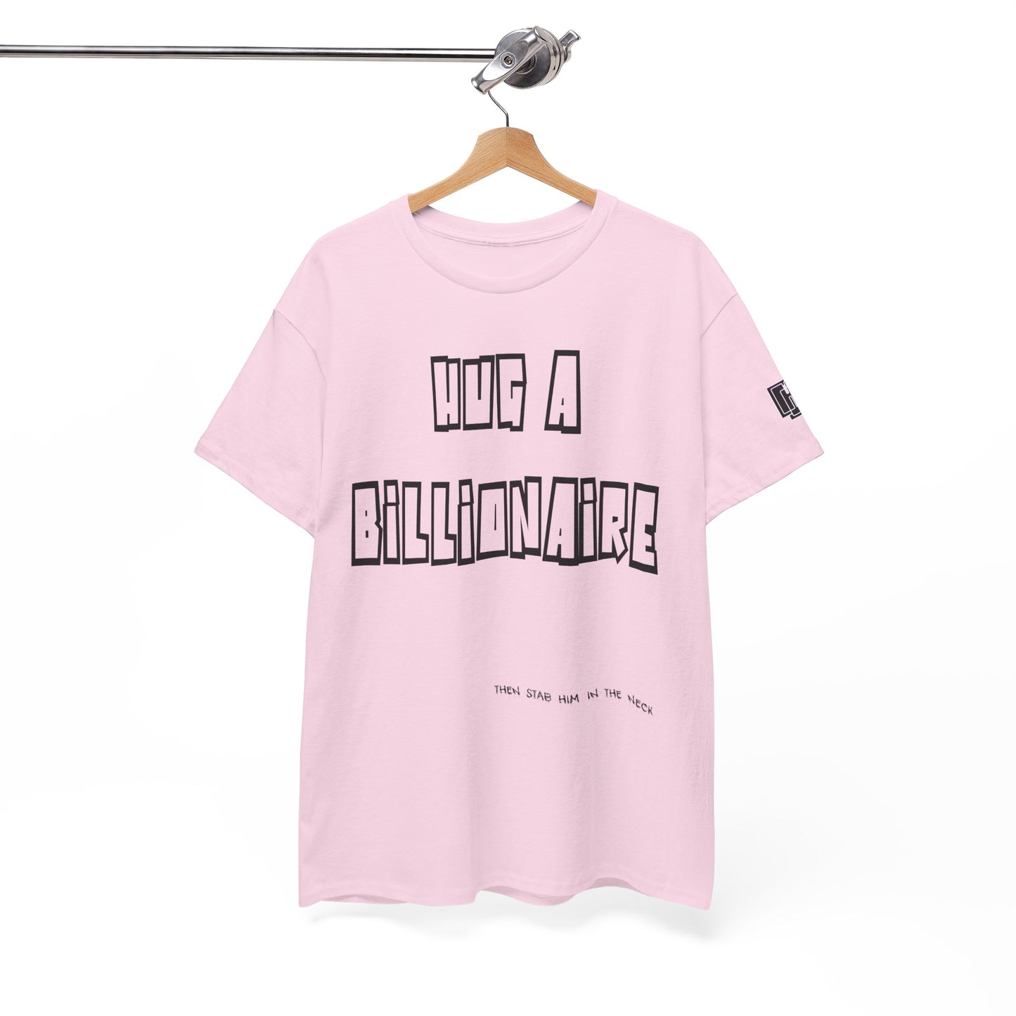 Hug a Billionaire T-Shirt — Funny Graphic Tee with Bold Text