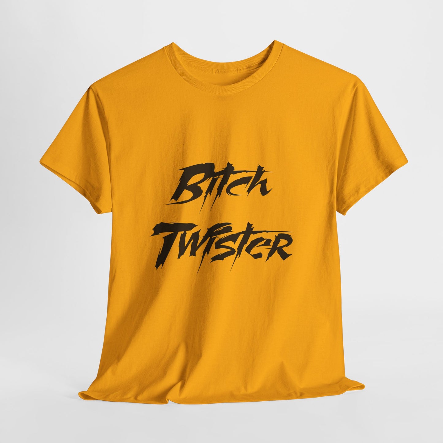 T-Shirt — "Bitch Twister" Graphic Tee (Edgy Streetwear, Bold Brush Script)