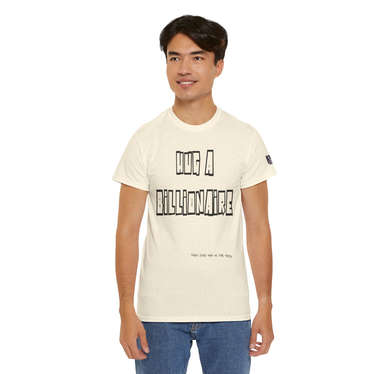 Hug a Billionaire T-Shirt — Funny Graphic Tee with Bold Text