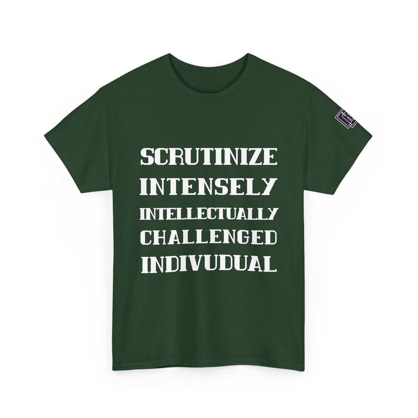 Scrutinize Intensely Intellectually Challenged Individual - Unisex Heavy Cotton Tee