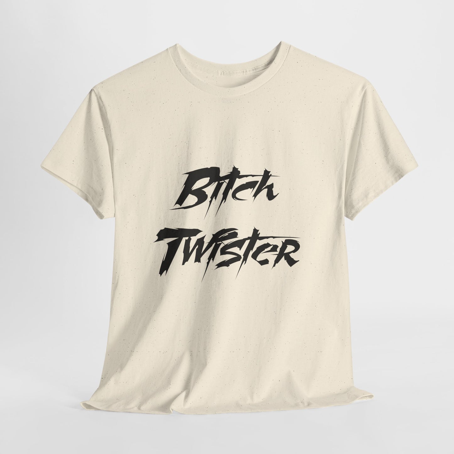 T-Shirt — "Bitch Twister" Graphic Tee (Edgy Streetwear, Bold Brush Script)