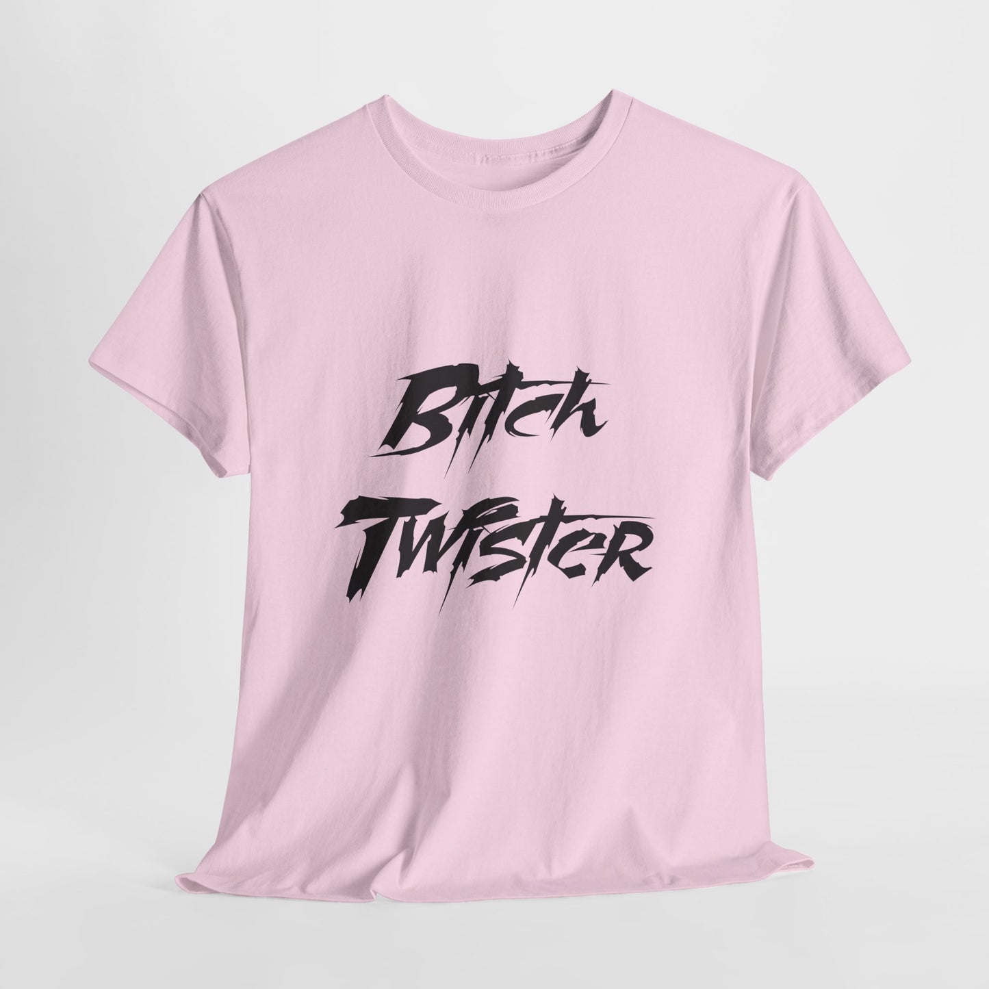 T-Shirt — "Bitch Twister" Graphic Tee (Edgy Streetwear, Bold Brush Script)