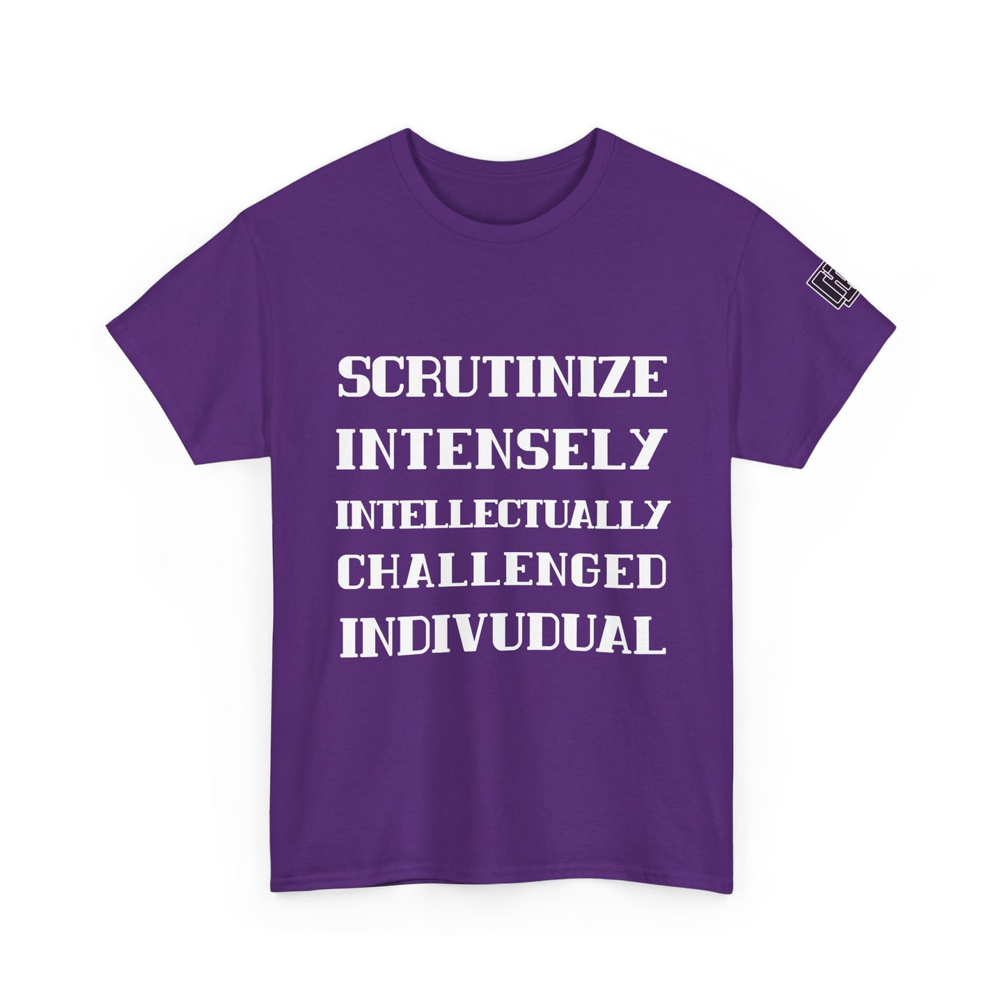 Scrutinize Intensely Intellectually Challenged Individual - Unisex Heavy Cotton Tee