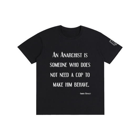 An Anarchist quote on a Pure Cotton Unisex T-Shirt