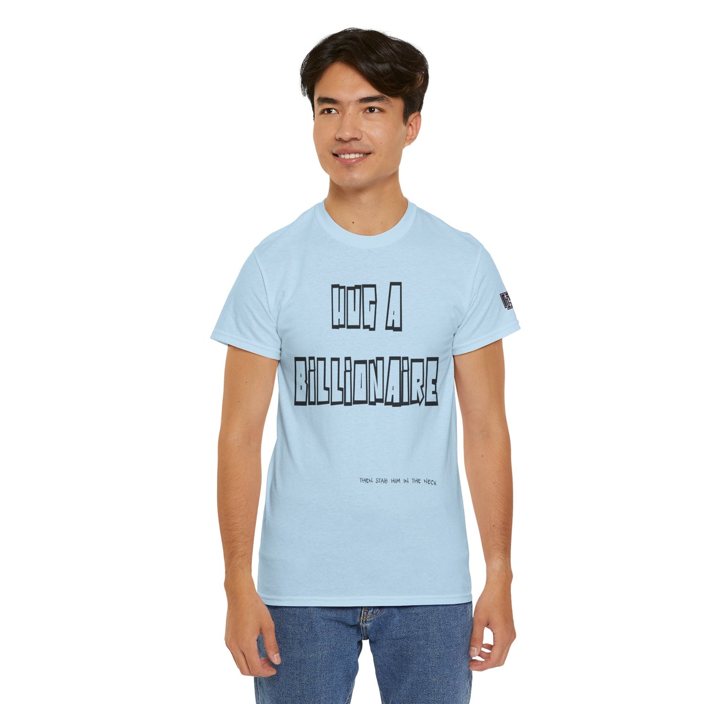 Hug a Billionaire T-Shirt — Funny Graphic Tee with Bold Text